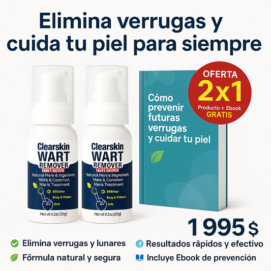 Di adiós a las verrugas para siempre con ClearSkin™- 2x1 + Ebook Gratis